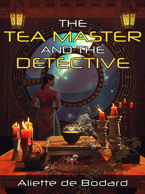 Title details for The Tea Master and the Detective by Aliette de Bodard - Wait list